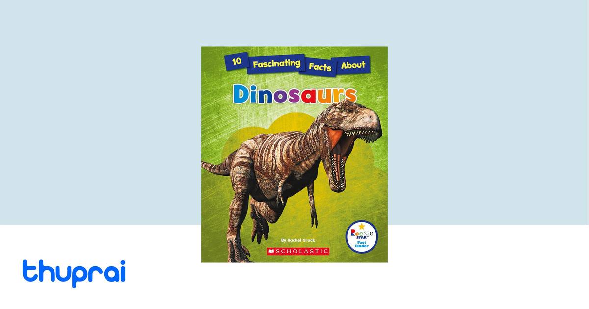 Buy 10 Fascinating Facts About Dinosaurs (Rookie Star: Fact Finder) in