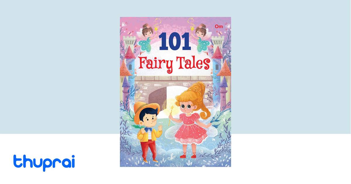 101 Fairy Tales by Om Books Editorial Team - Buy in Nepal | Thuprai