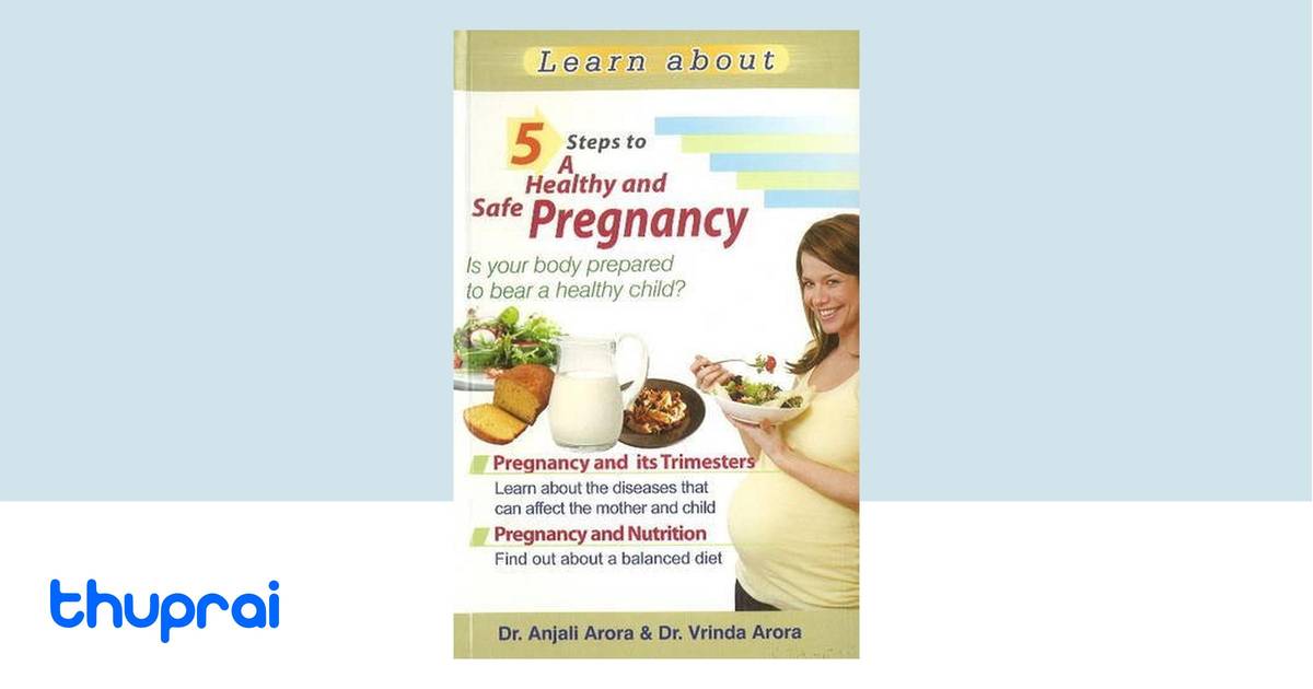 5 Steps to a Healthy and Safe Pregnancy by Anjali Arora - Buy in Nepal ...