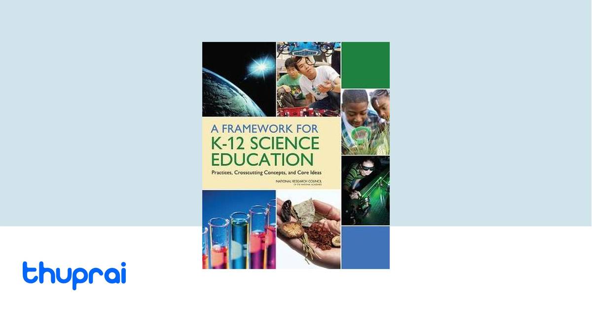A Framework for K-12 Science Education by National Research Council ...