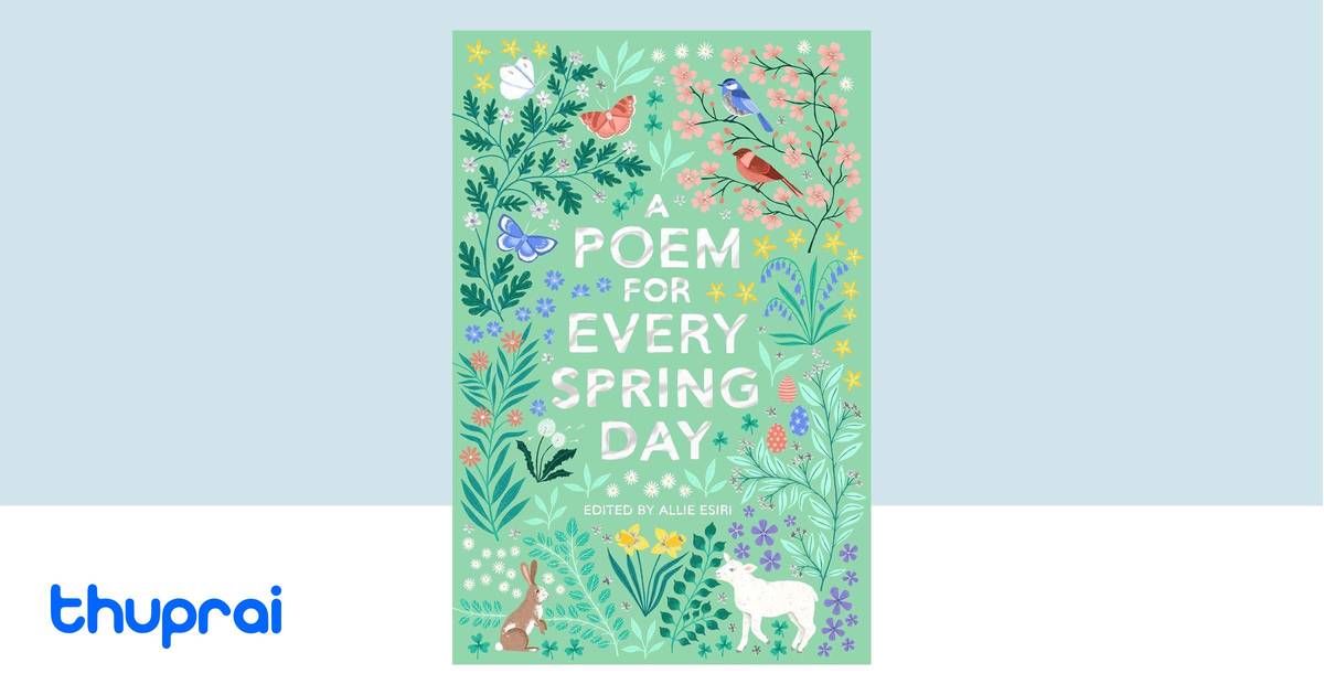 A Poem for Every Spring Day by Allie Esiri - Buy in Nepal | Thuprai