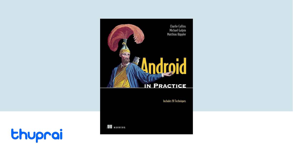 Android in Practice by Charlie Collins, Michael Galpin, Matthias ...