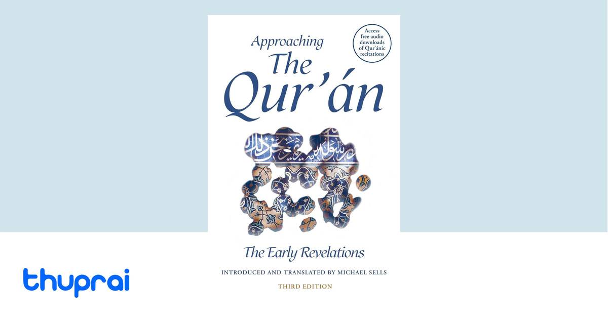 Approaching the Qur'an: The Early Revelations (third edition) by Michael Sells - Buy in Nepal ...