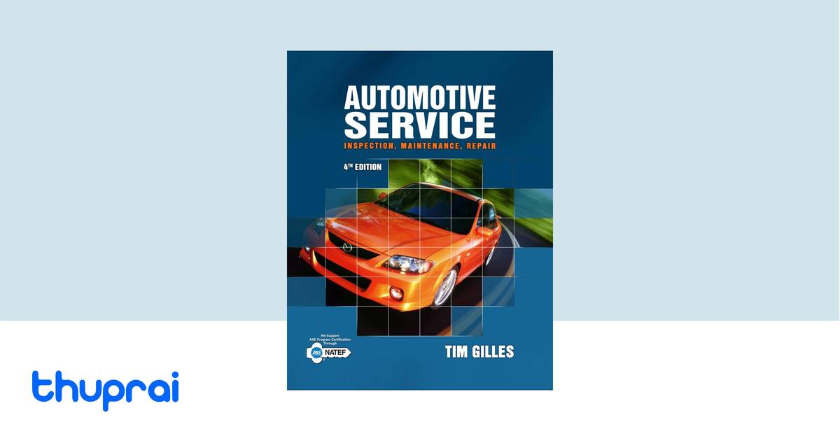 Automotive Service: Inspection, Maintenance, Repair by Tim Gilles - Buy in Nepal | Thuprai