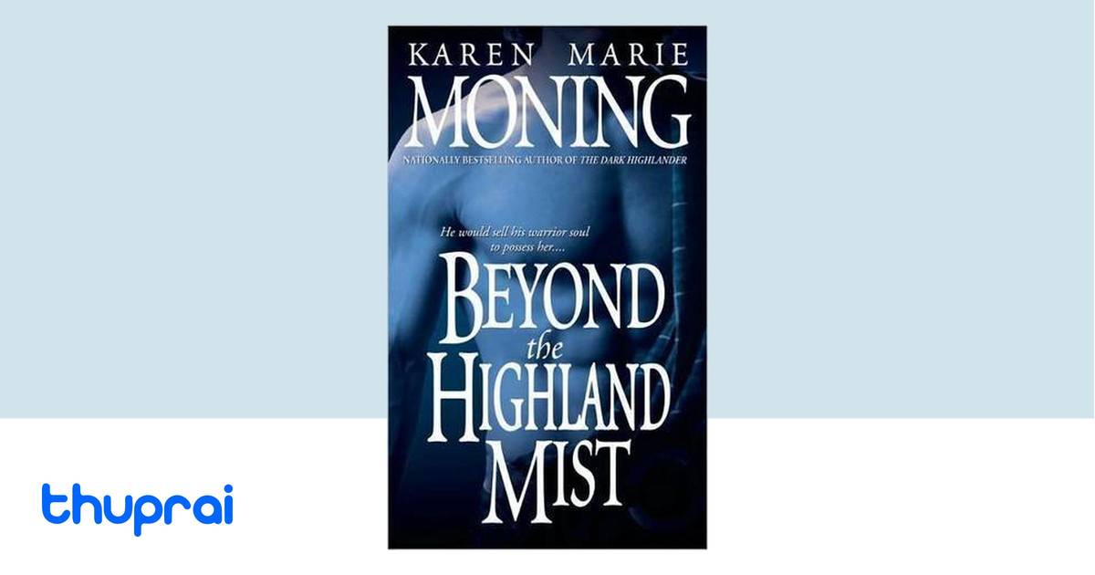 Beyond the Highland Mist by Karen Marie Moning Buy in