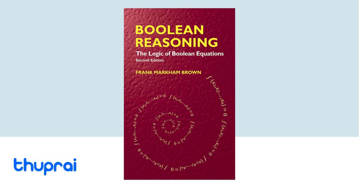 Buy Boolean Reasoning: The Logic of Boolean Equations (Dover Books on ...