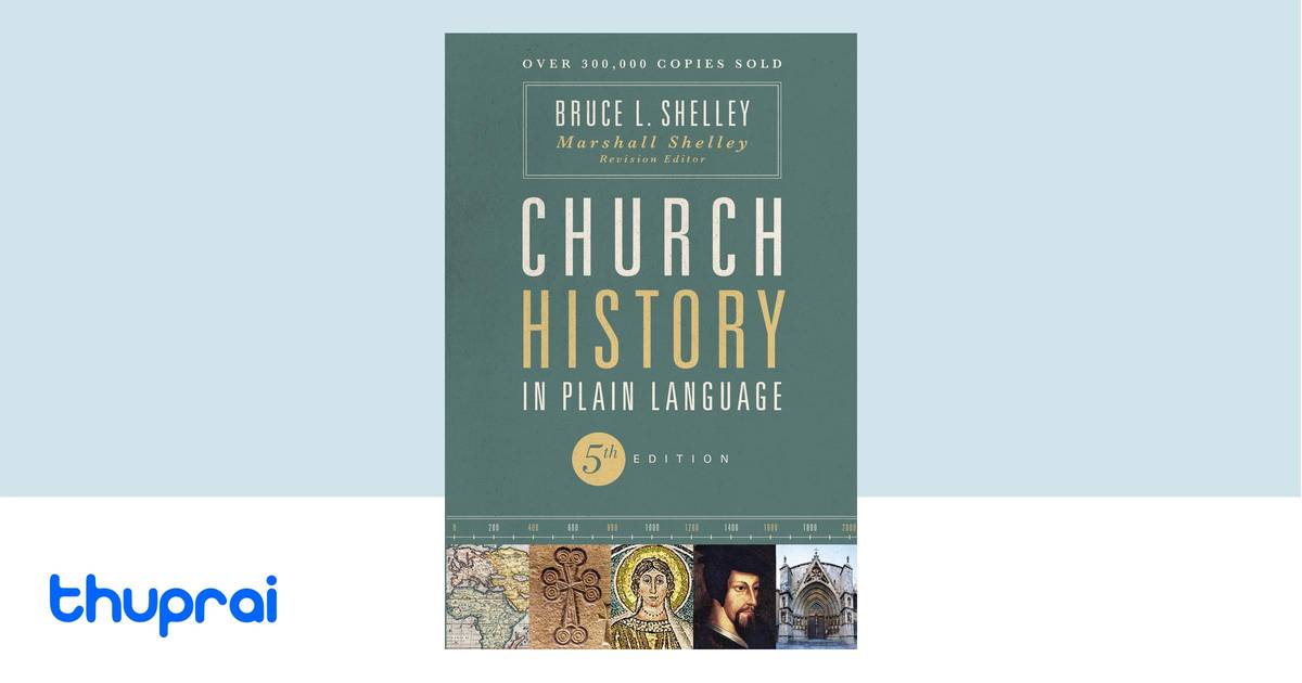 Church History in Plain Language, Fifth Edition by Bruce Shelley