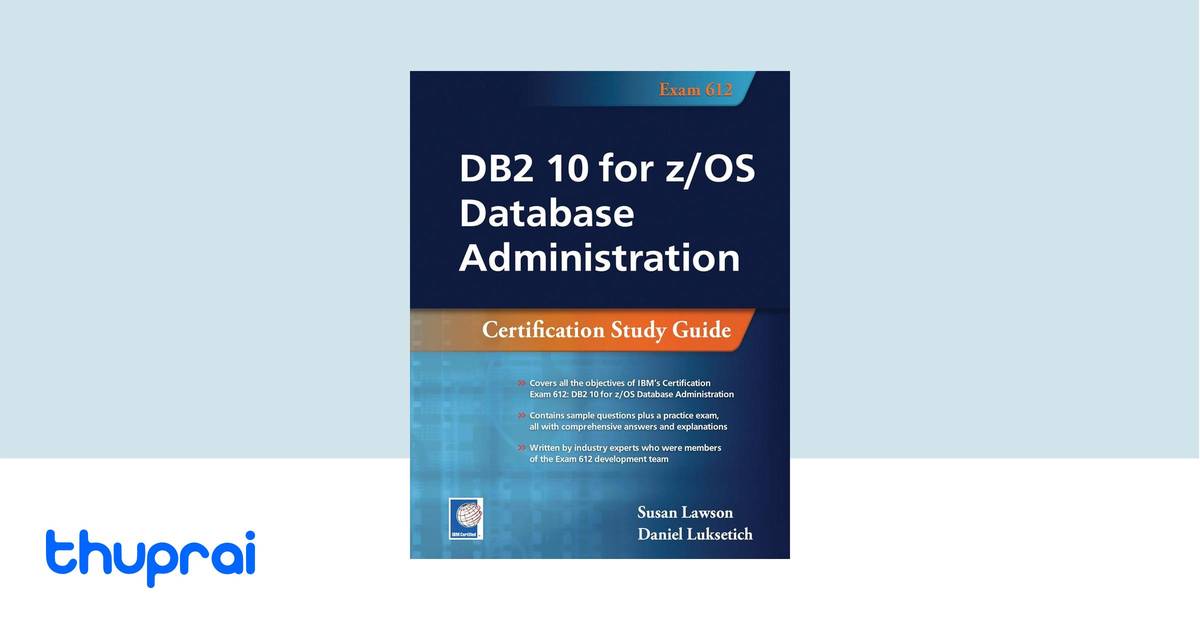 DB2 10 for Z/OS Database Administration by Susan Lawson, Daniel ...