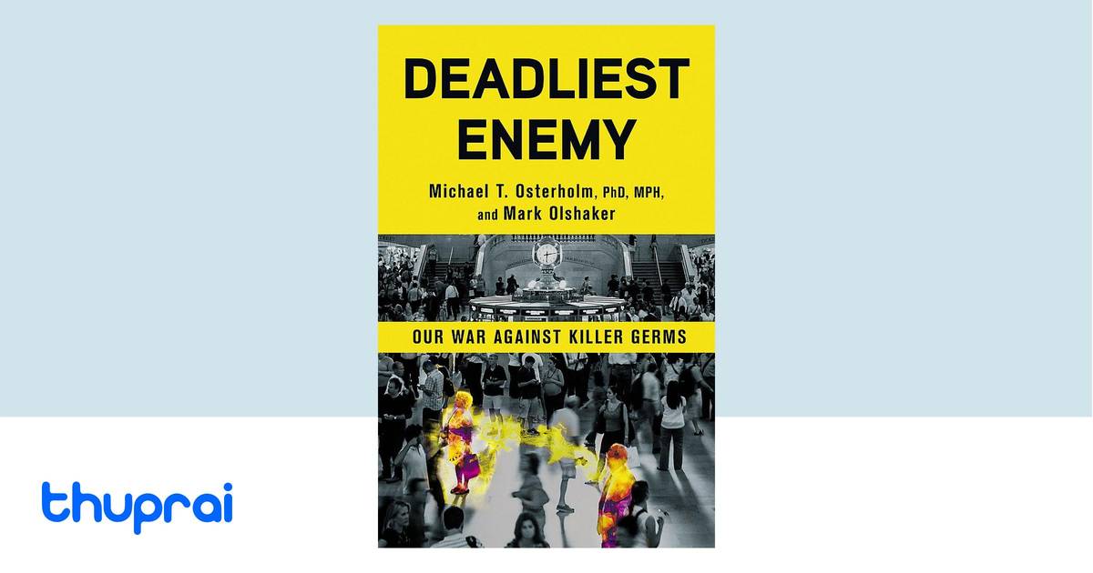 Deadliest Enemy By Mark Olshaker Michael T Osterholm Buy In Nepal