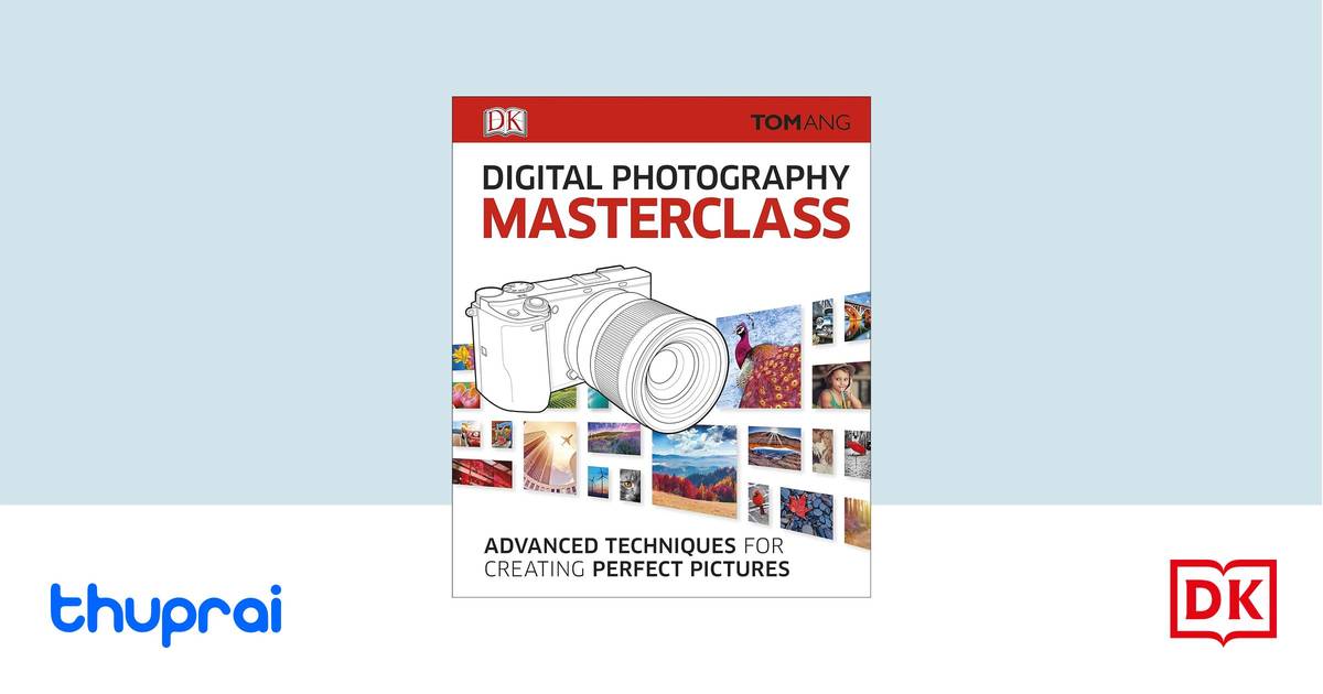 Digital Photography Masterclass by Tom Ang - Buy in Nepal | Thuprai