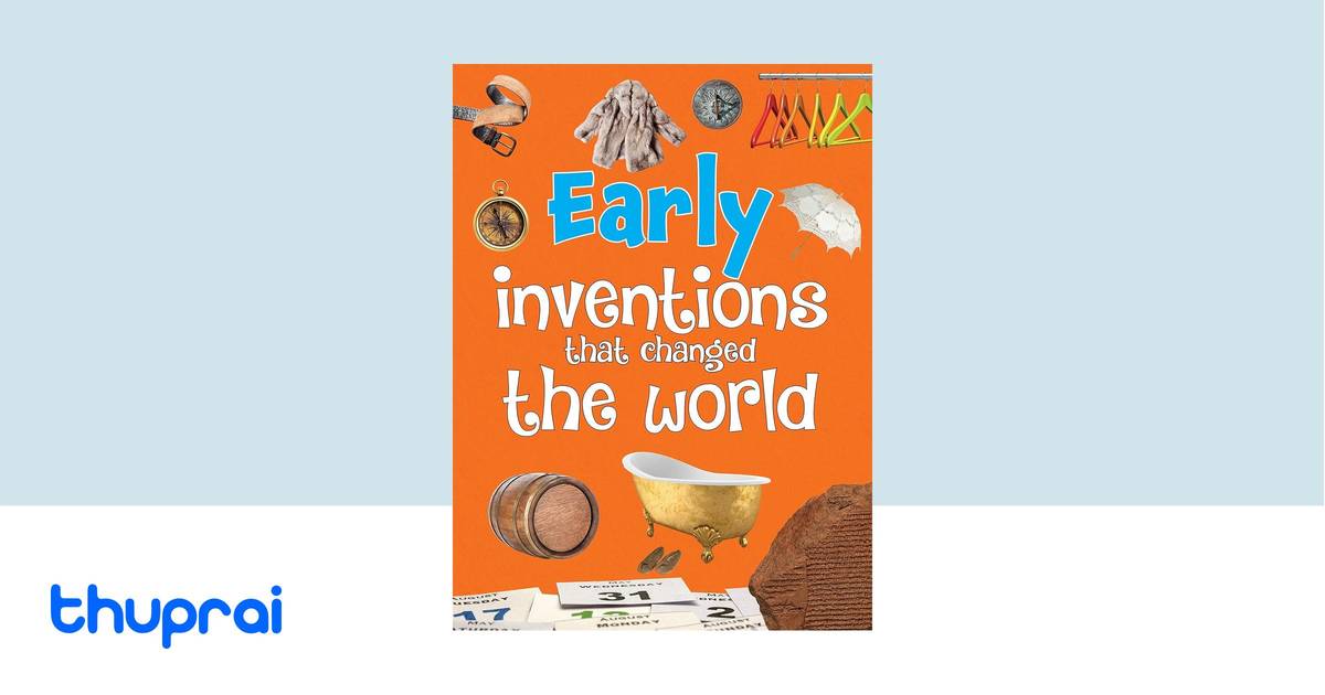 Early Inventions That Changed the World by Na - Buy in Nepal | Thuprai