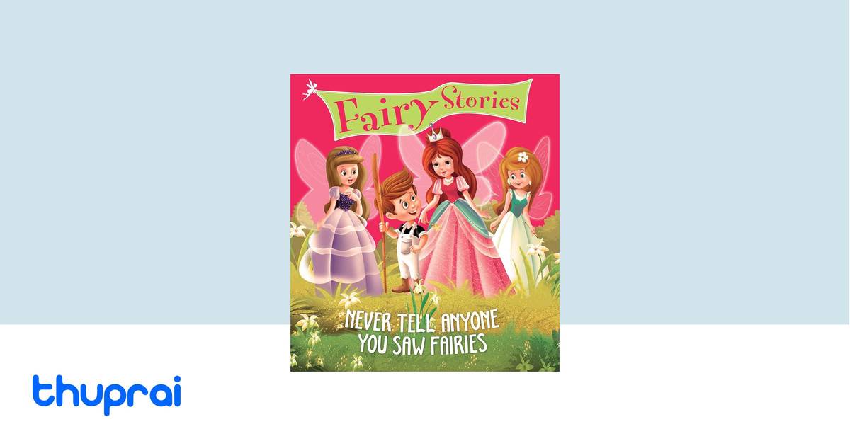 Buy Fairy Stories Never Tell Anyone You Saw Fairies in Nepal | Thuprai