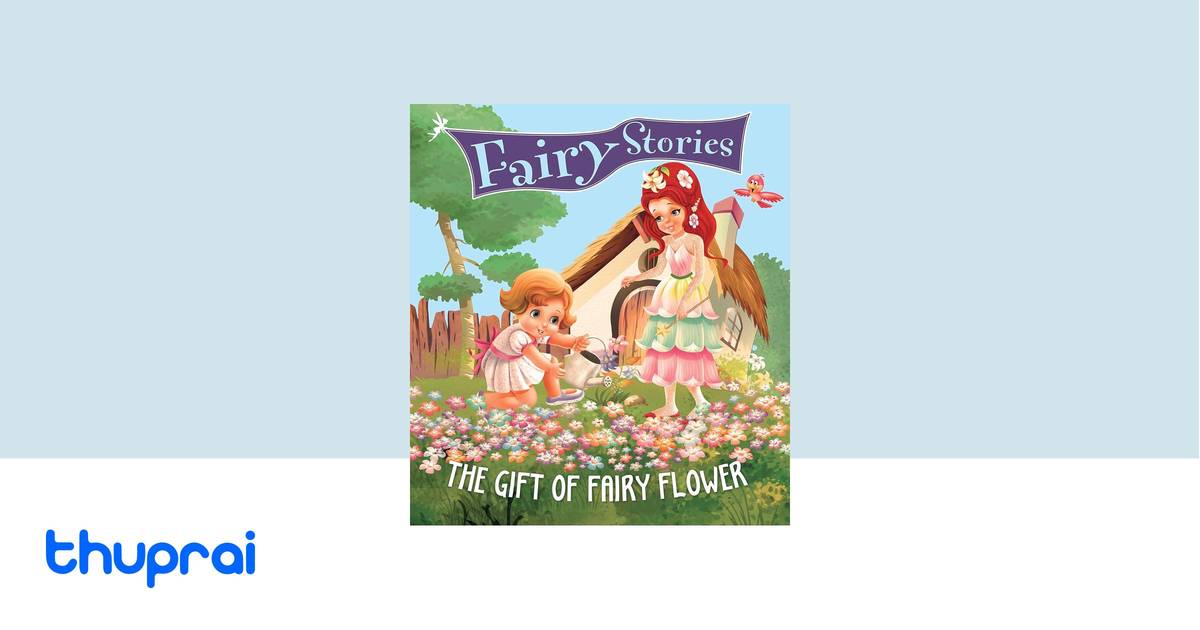 Buy FAIRY STORIES THE GIFT OF FAIRY FLOWER. in Nepal | Thuprai