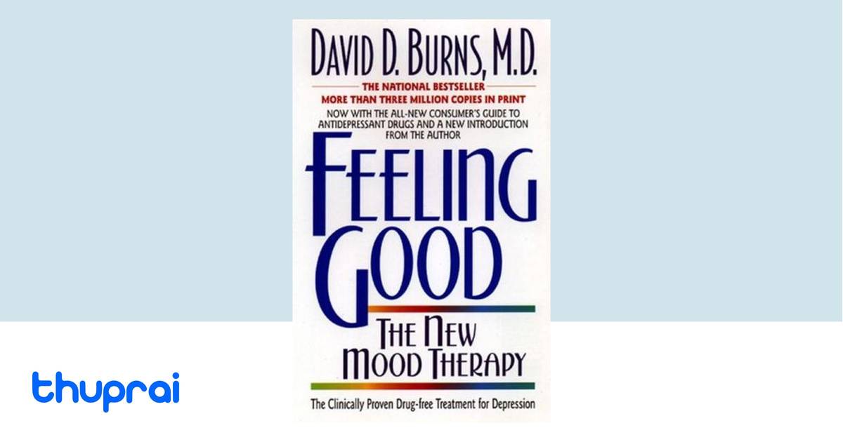 Buy Feeling Good: The New Mood Therapy in Nepal | Thuprai