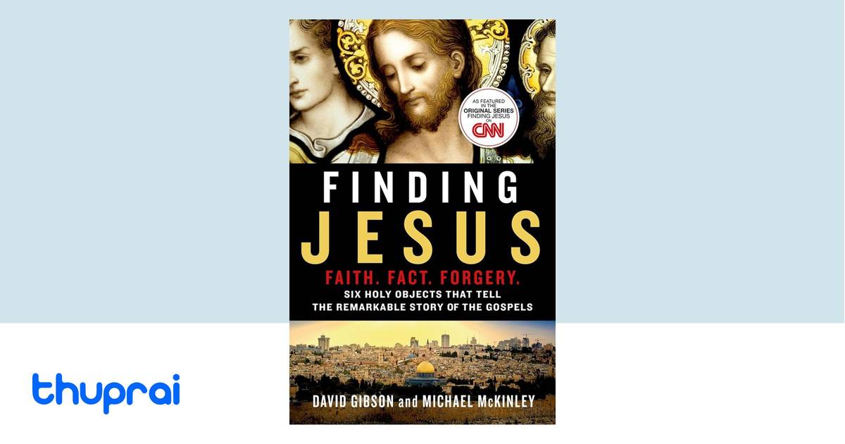 Finding David Finding Jesus: Faith. Fact. Forgery. by David Gibson, Michael McKinley ...