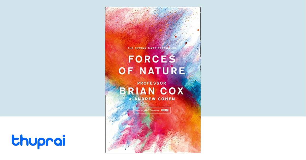 Forces Of Nature by Professor Brian Cox and Andrew Cohen - Buy in Nepal ...