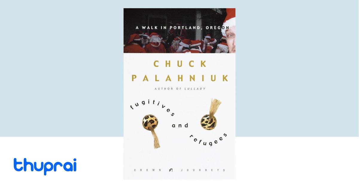 Fugitives And Refugees By Chuck Palahniuk Buy In Nepal Thuprai