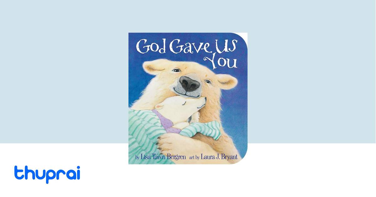 God Gave Us You by Lisa Tawn Bergren - Buy in Nepal | Thuprai