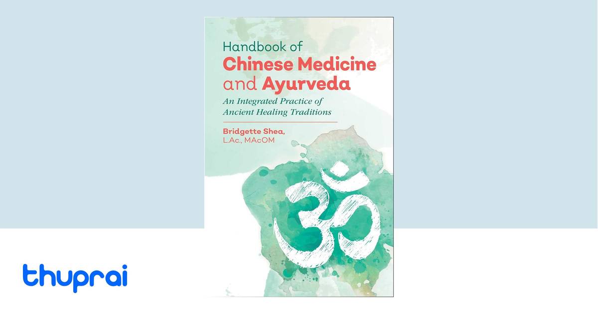 Handbook of Chinese Medicine and Ayurveda by Bridgette Shea - Buy in ...