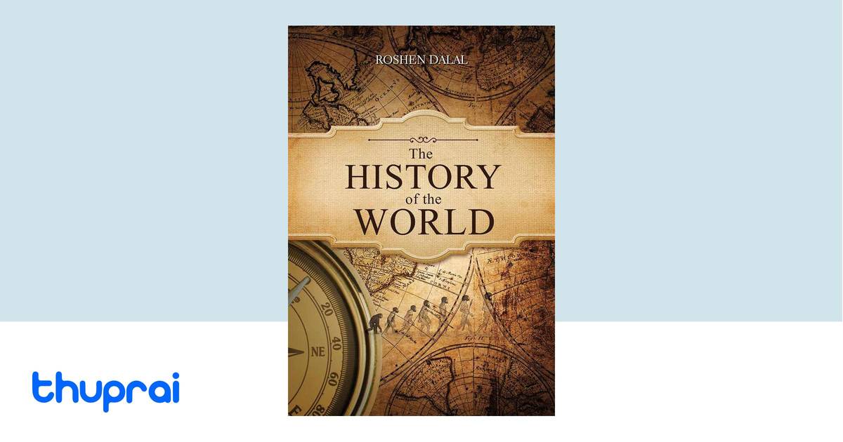 History of the World by Roshen Dalal - Buy in Nepal | Thuprai