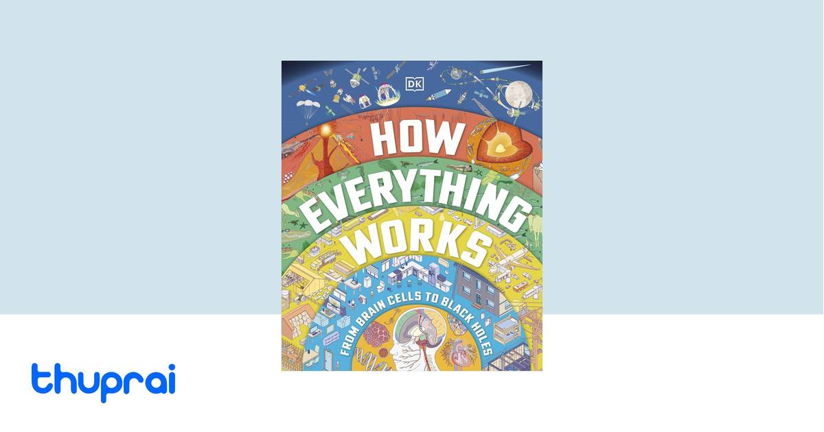 How Everything Works by D.K. Publishing - Buy in Nepal | Thuprai