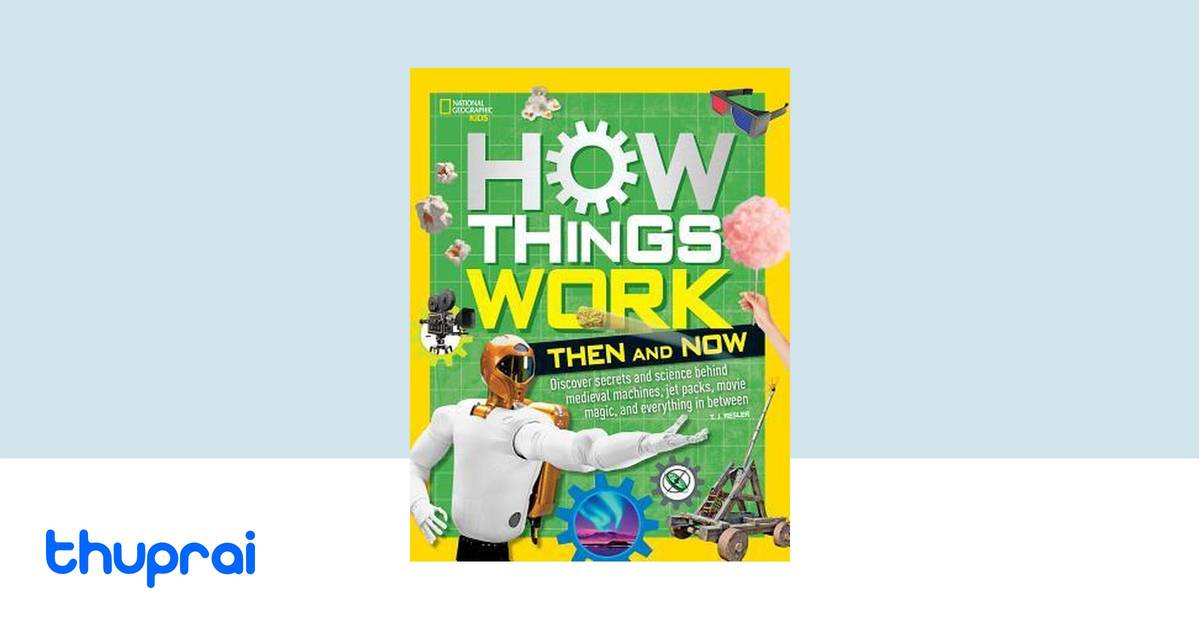 How Things Work: Then and Now by T. J. Resler - Buy in Nepal | Thuprai