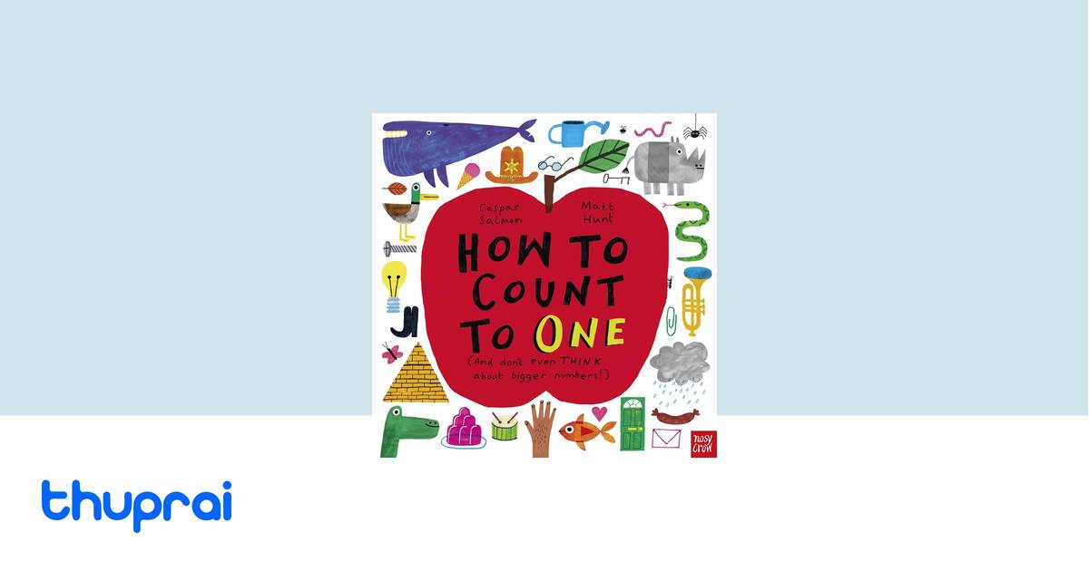 Buy How to Count to ONE: (And don't even THINK about bigger numbers ...