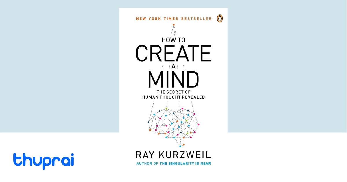 Creating Mind Orginal Work How to Create a Mind by Ray Kurzweil - Buy in Nepal | Thuprai