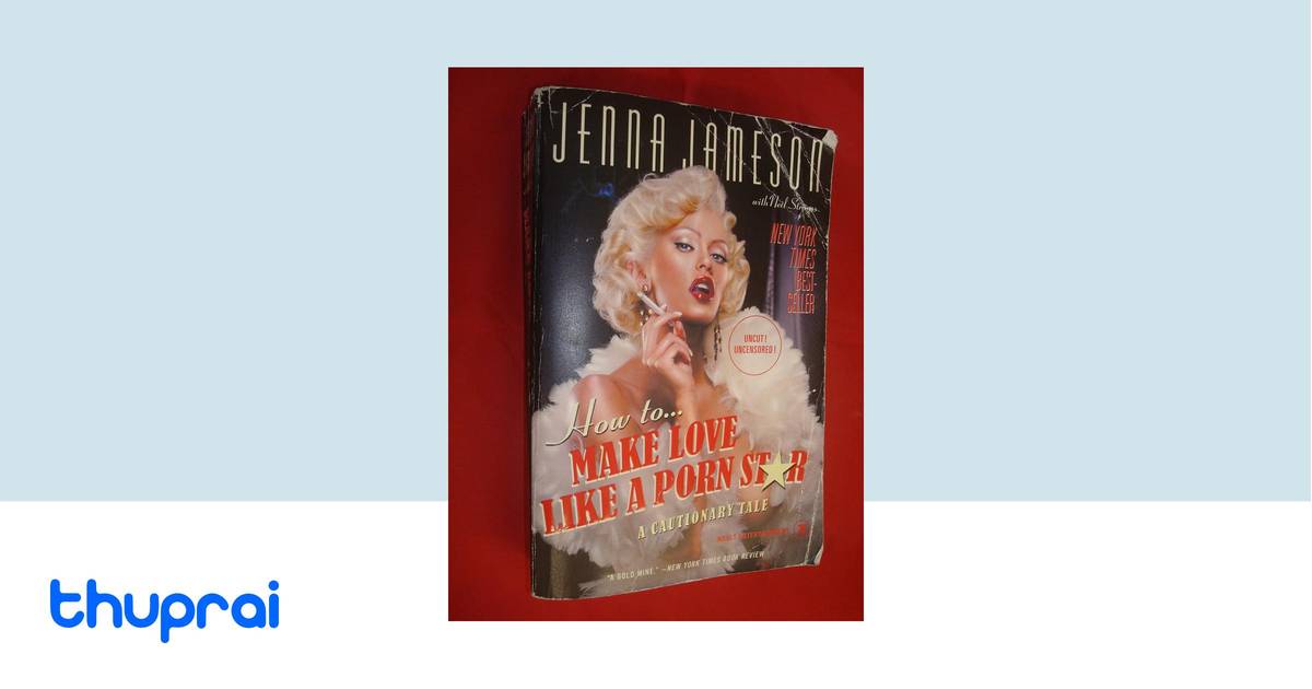 How to Make Love Like a Porn Star by Jenna Jameson, Neil Strauss - Buy