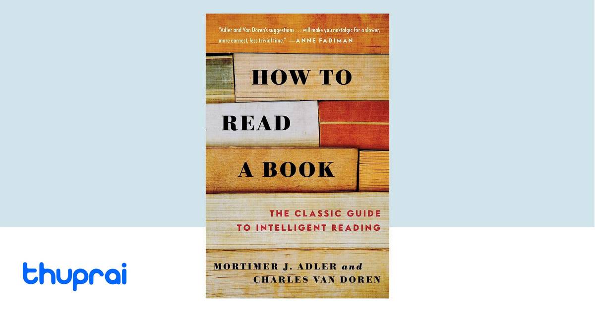How to Read a Book by Mortimer J. Adler, Charles Van Doren - Buy in ...