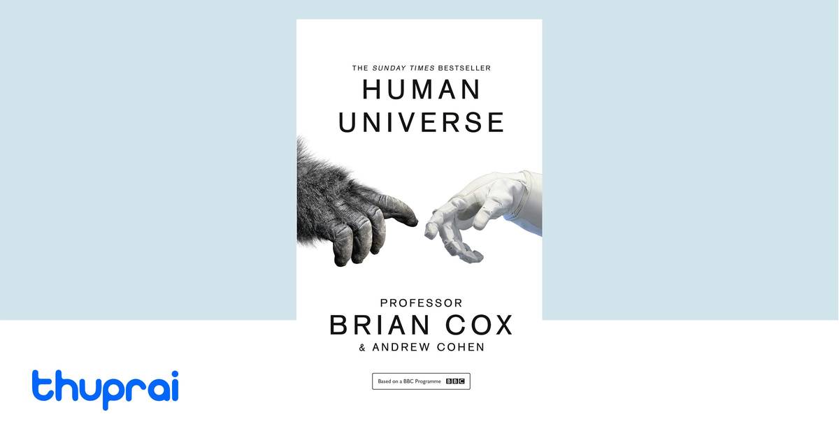 Human Universe By Brian Cox Andrew Cohen Buy In Nepal Thuprai