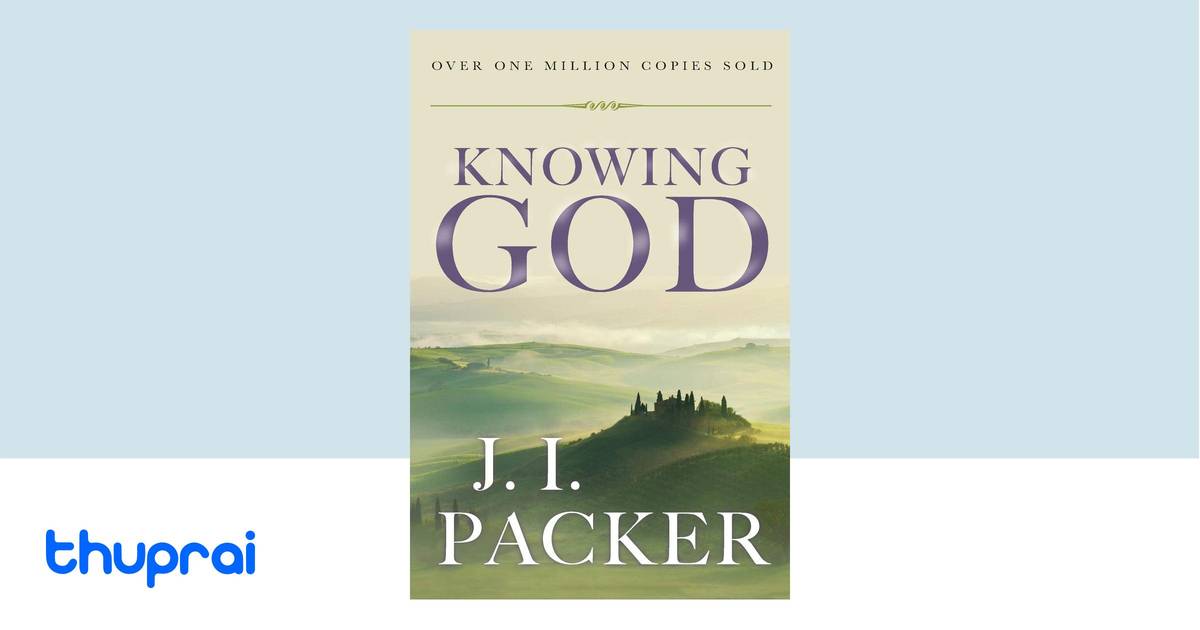 Knowing God by J. I. Packer - Buy in Nepal | Thuprai
