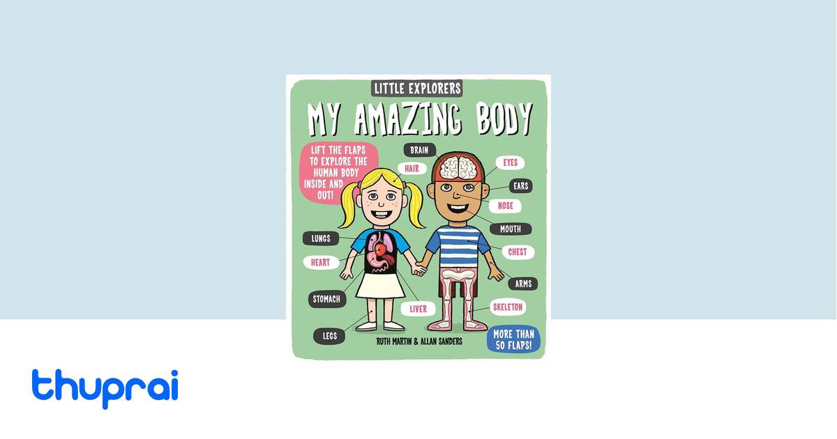 Little Explorers: My Amazing Body by Ruth Martin - Buy in Nepal | Thuprai