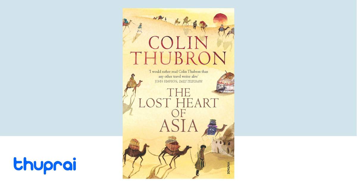 Buy Lost Heart Of Asia In Nepal Thuprai Buy Lost Heart Of Asia In Nepal Thuprai