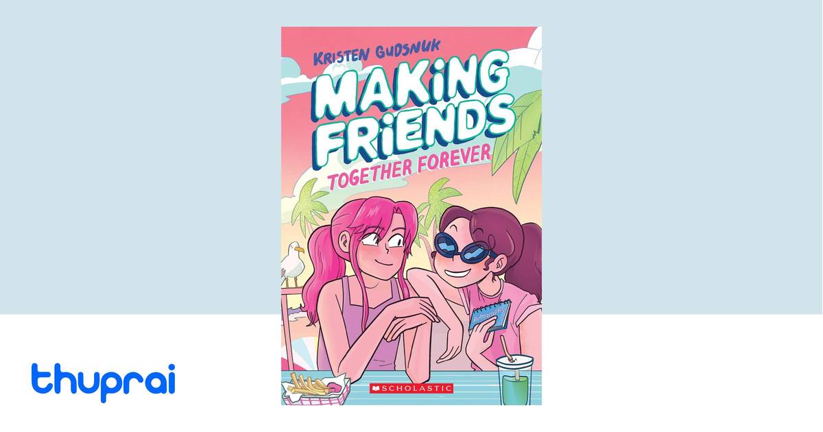 Making Friends: Together Forever: A Graphic Novel (Making Friends #4 ...