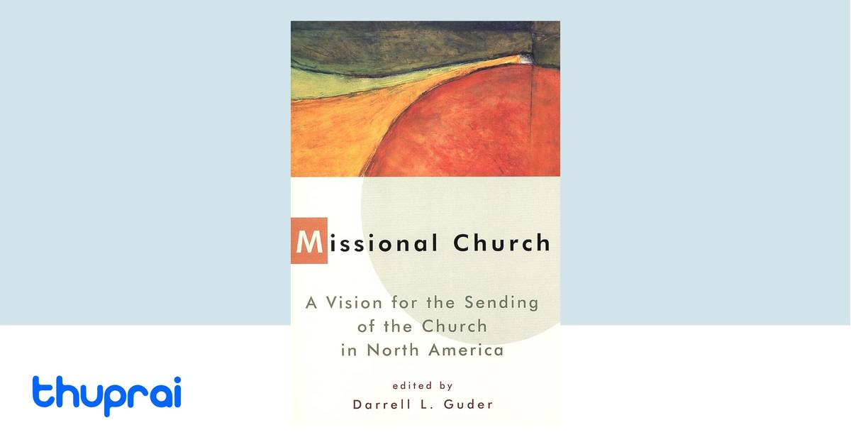 Missional Church By Darrell L Guder Lois Barrett Buy In Nepal Thuprai