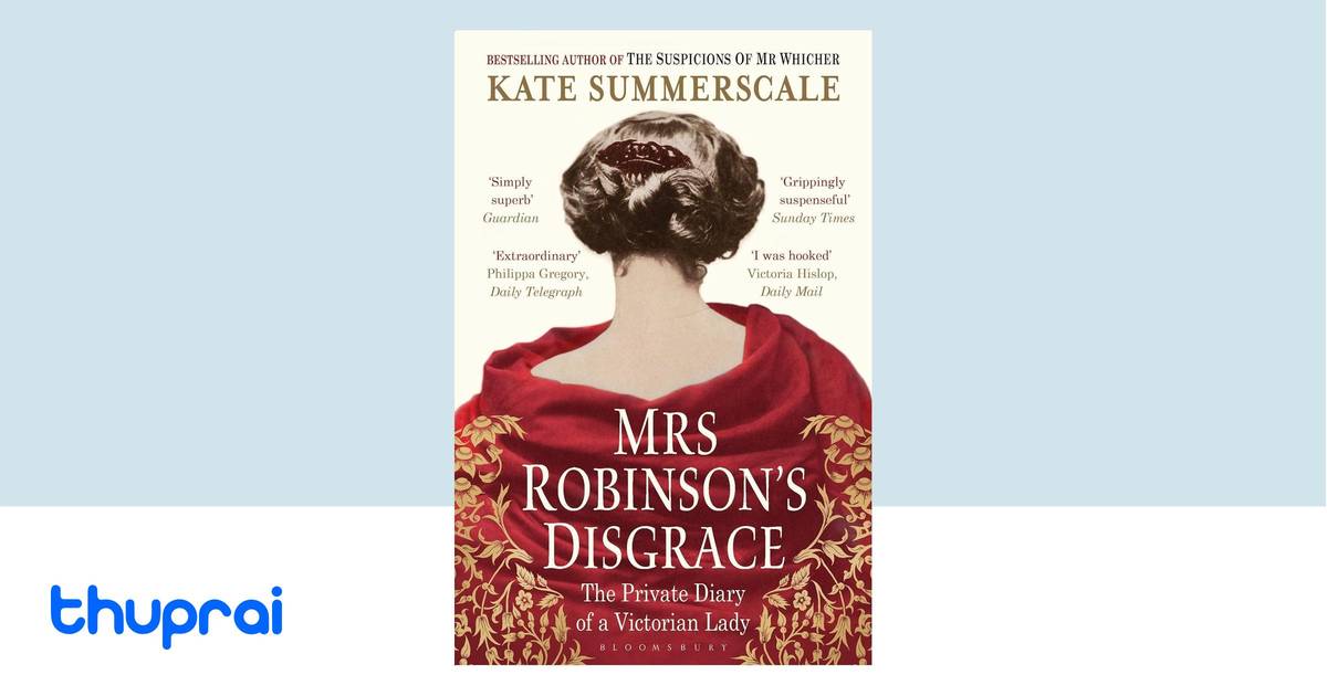 Mrs Robinson's Disgrace by Kate Summerscale - Buy in Nepal | Thuprai