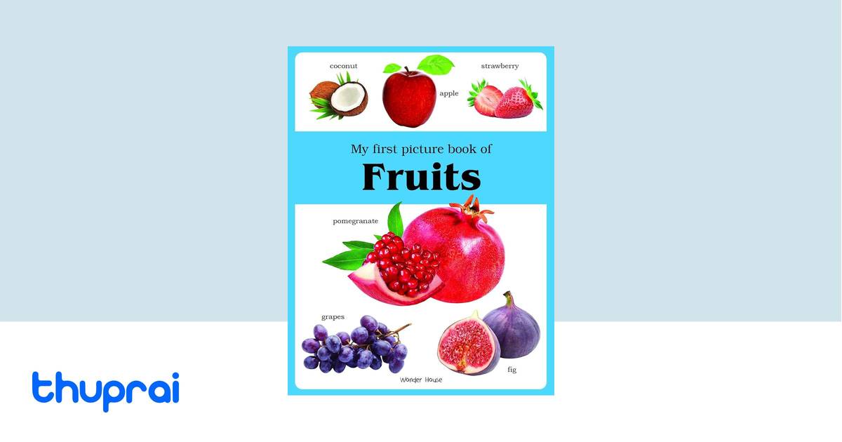 My First Book of Fruits by Wonder House Books - Buy in Nepal | Thuprai