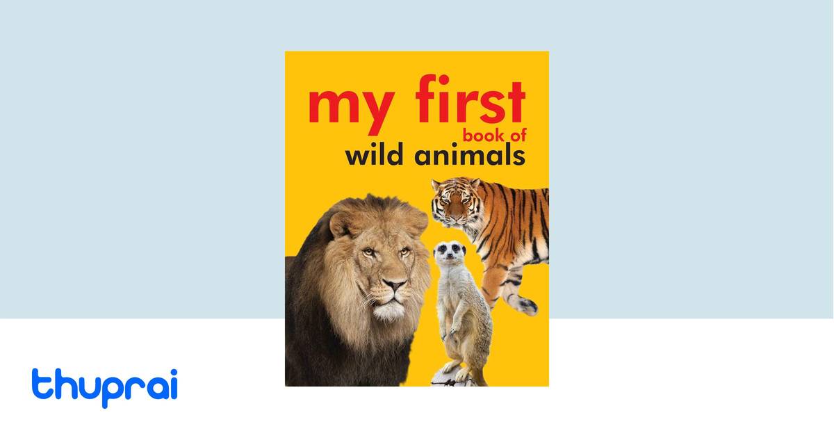 My First Book of Wild Animals by Om Books Editorial Team - Buy in Nepal ...