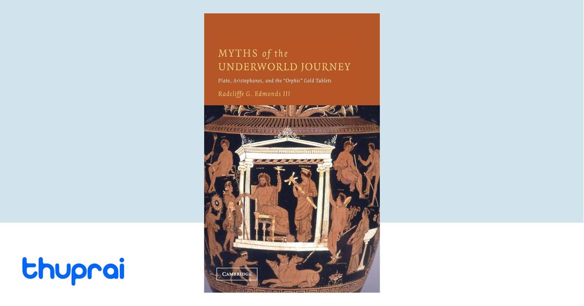 Myths of the Underworld Journey by Radcliffe G. Edmonds, III - Buy in ...
