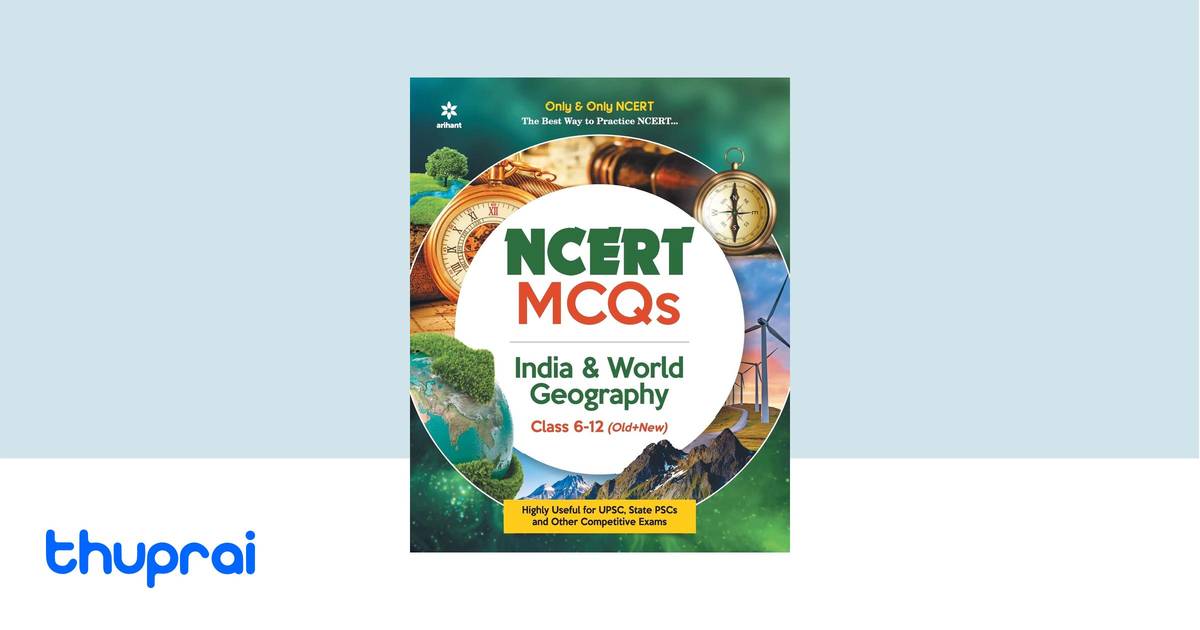 NCERT MCQs India & World Geography Class 6-12 (Old + New) for UPSC ...