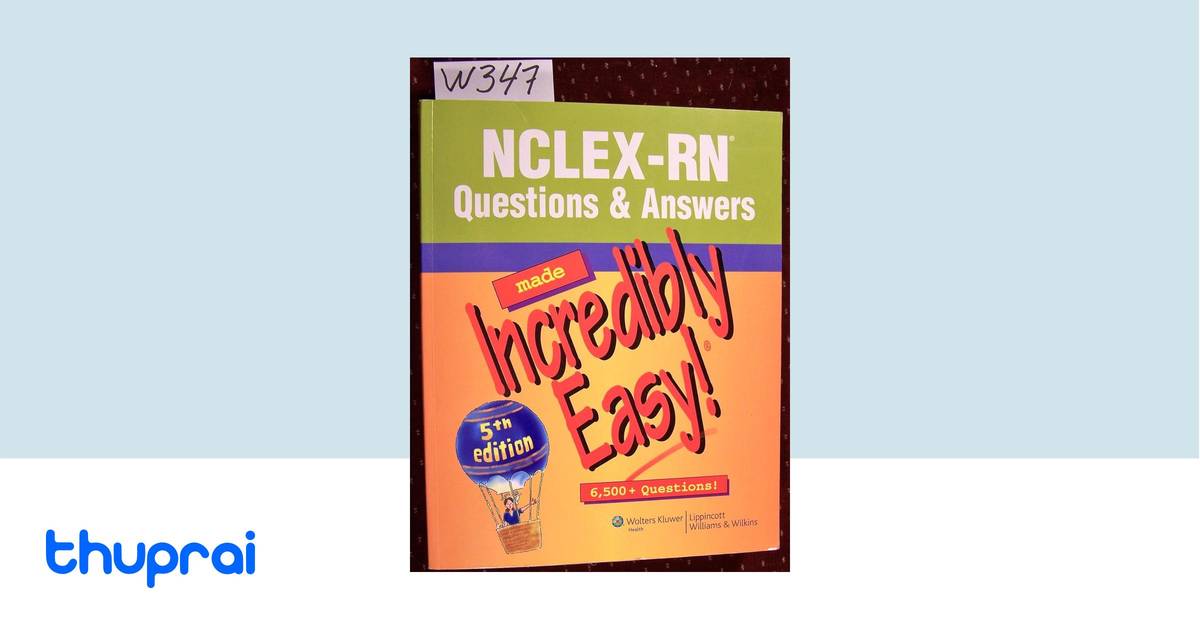 NCLEXRN® Questions & Answers Made Incredibly Easy! , 5e by