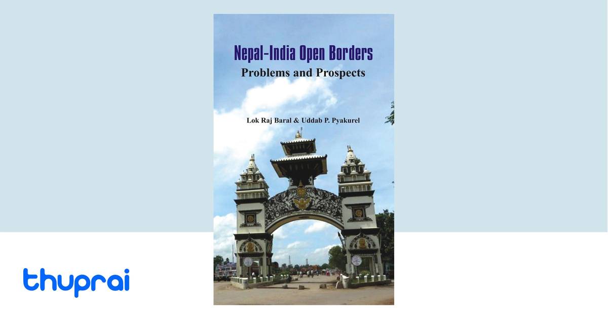Nepal India Open Border By Lok Raj Baral Uddhab P Pyakurel Buy In