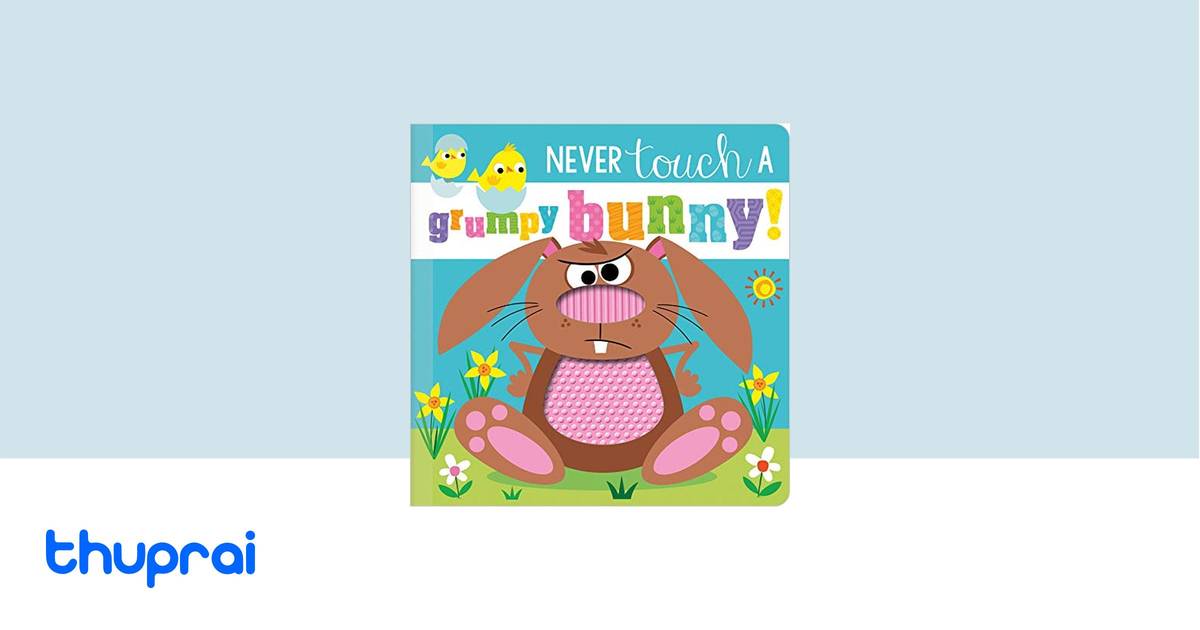 Never Touch A Grumpy Bunny Never Touch By Make Believe Ideas Rosie 