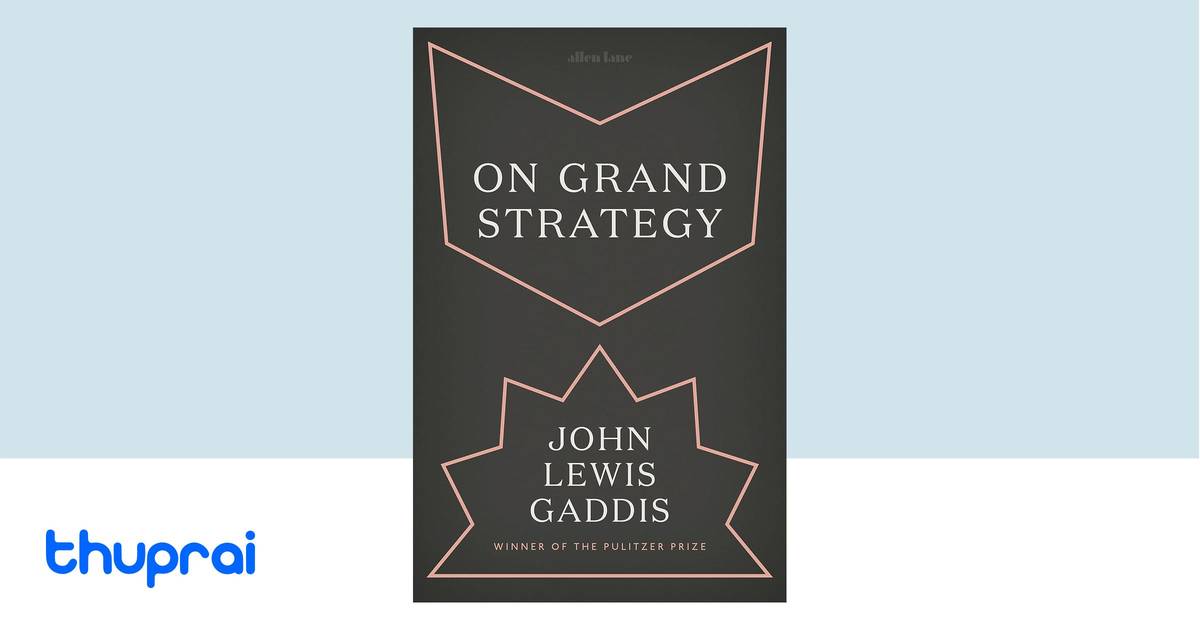 On Grand Strategy by John Lewis Gaddis - Buy in Nepal | Thuprai