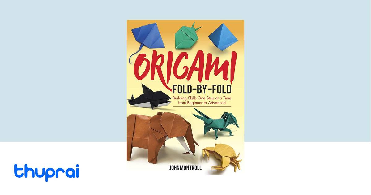 Buy Origami Fold-by-Fold: Building Skills One Step at a Time from ...