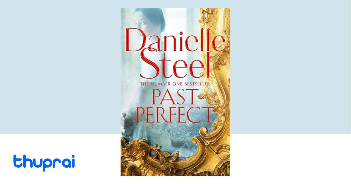 Past Perfect [Paperback] DANIELLE STEEL by - Buy in Nepal | Thuprai