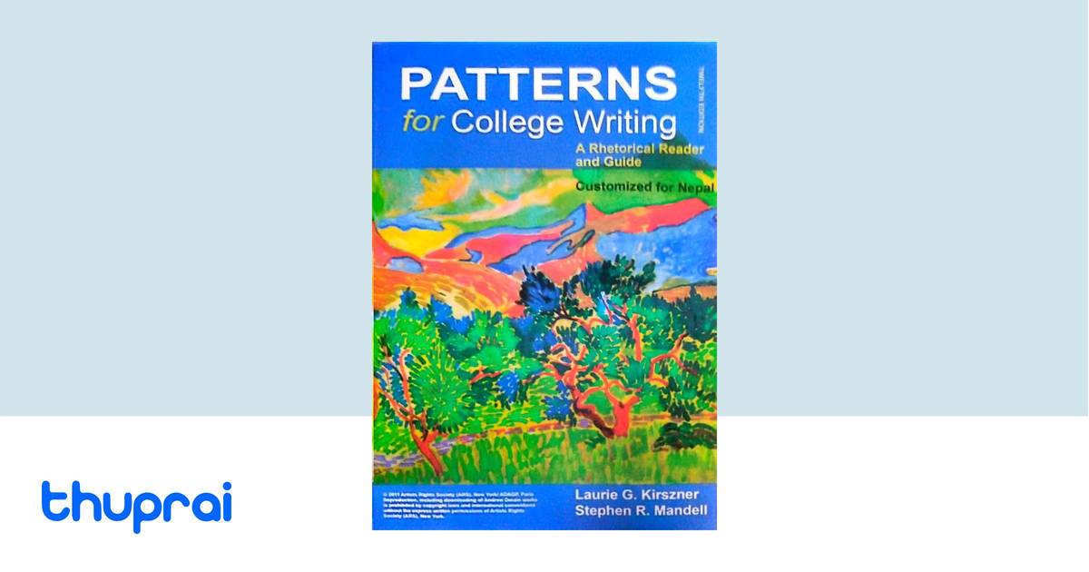 Pattern For College Writing by Laurie G. Kirszner, Stephen R 