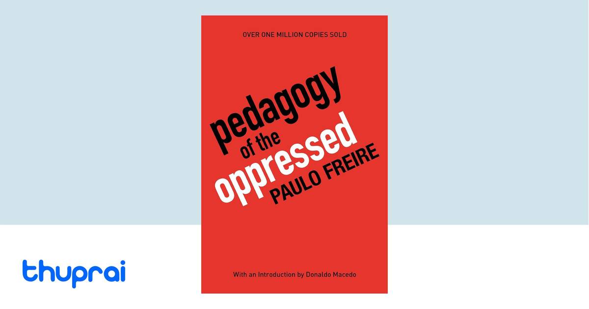 Pedagogy of the Oppressed by Paulo Freire - Buy in Nepal | Thuprai