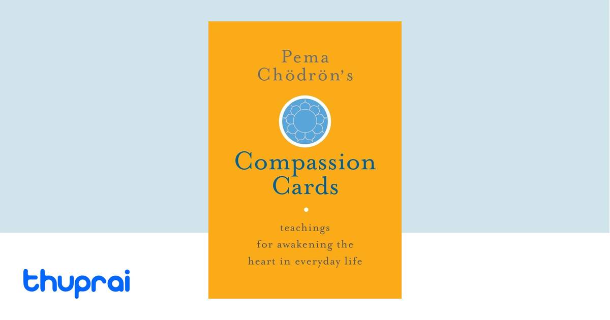 Pema Choedroen's Compassion Cards - Teachings for Awakening the Heart ...